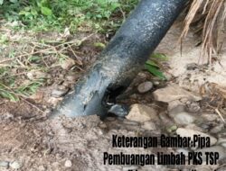 Terulang Lagi, Pipa Pembuangan Limbah PKS TSP Silau Padang Diduga Sengaja Dirusak Dan Dibocori OTK