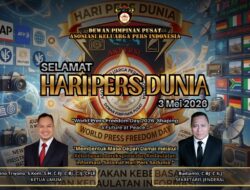 Ketua Umum DPP AKPERSI Serukan Semangat Juang Pers Di Hari Pers Dunia