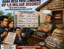 Dana Desa Paya Lombang Rp1,6 Miliar Disorot, Media Minta Klarifikasi Kades Masih Bungkam Hingga Hari Ini