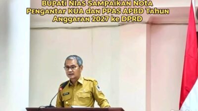 Bupati Nias Sampaikan Nota Pengantar KUA Dan PPAS APBD Tahun Anggaran 2027 Ke DPRD